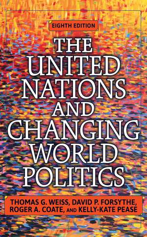 The United Nations and Changing World Politics: Revised and Updated with a New Introduction de Thomas G. Weiss