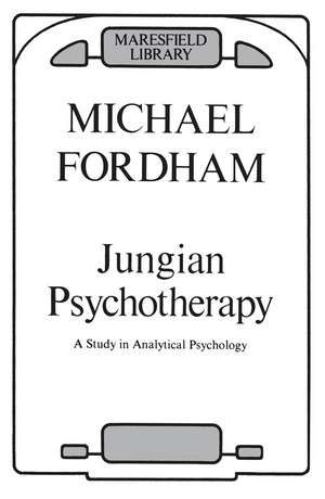 Jungian Psychotherapy: A Study in Analytical Psychology de Michael Fordham