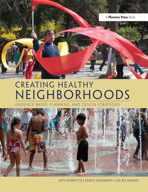 Creating Healthy Neighborhoods: Evidence-Based Planning and Design Strategies de Ann Forsyth