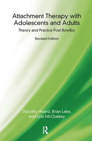 Attachment Therapy with Adolescents and Adults: Theory and Practice Post Bowlby de Dorothy Heard