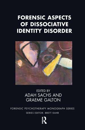 Forensic Aspects of Dissociative Identity Disorder de Graeme Galton