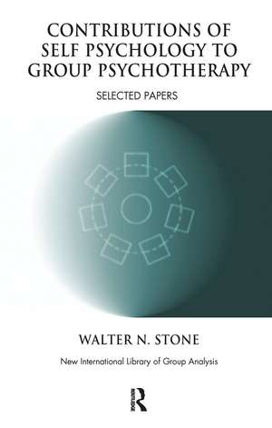 Contributions of Self Psychology to Group Psychotherapy: Selected Papers de Walter N. Stone