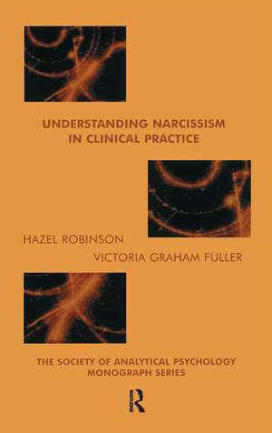 Understanding Narcissism in Clinical Practice de Victoria Graham-Fuller