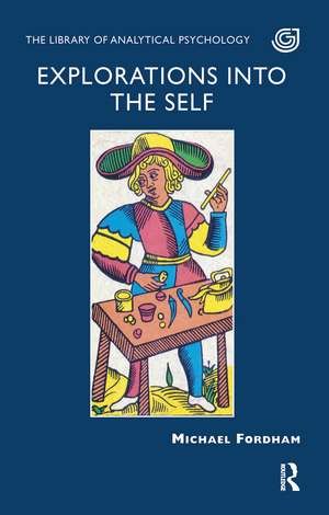 Explorations into the Self de Michael Fordham