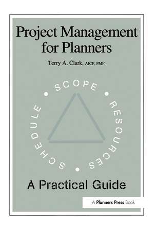 Project Management for Planners de Terry A. Clark