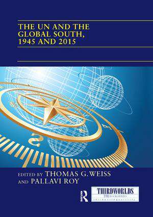 The UN and the Global South, 1945 and 2015 de Thomas G. Weiss