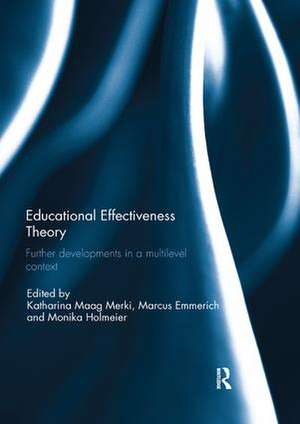 Educational Effectiveness Theory: Further developments in a multilevel context de Katharina Maag Merki