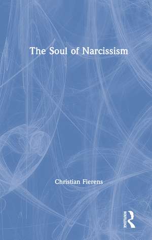 The Soul of Narcissism de Christian Fierens