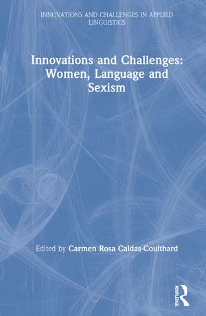 Innovations and Challenges: Women, Language and Sexism de Carmen Rosa Caldas-Coulthard