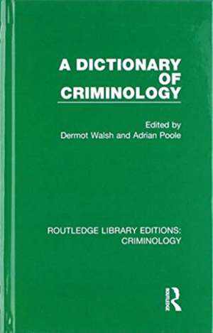 A Dictionary of Criminology de Dermot Walsh