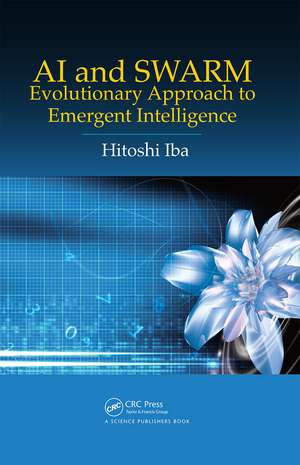 AI and SWARM: Evolutionary Approach to Emergent Intelligence de Hitoshi Iba