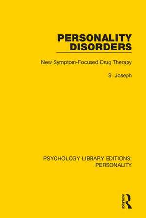 Personality Disorders: New Symptom-Focused Drug Therapy de S. Joseph