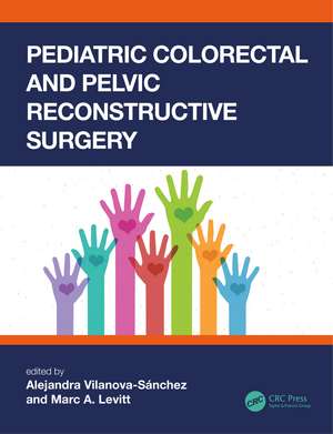 Pediatric Colorectal and Pelvic Reconstructive Surgery de Alejandra Vilanova-Sanchez