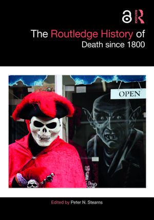 The Routledge History of Death since 1800 de Peter N. Stearns