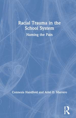 Racial Trauma in the School System: Naming the Pain de Connesia Handford