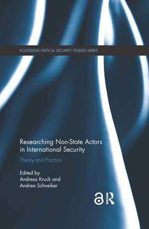 Researching Non-state Actors in International Security: Theory and Practice de Andreas Kruck