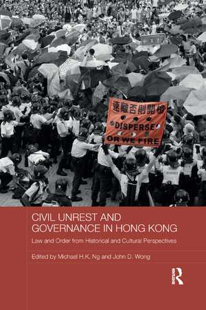 Civil Unrest and Governance in Hong Kong: Law and Order from Historical and Cultural Perspectives de Michael Ng