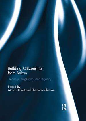 Building Citizenship from Below: Precarity, Migration, and Agency de Marcel Paret