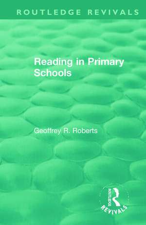 Reading in Primary Schools de Geoffrey R. Roberts