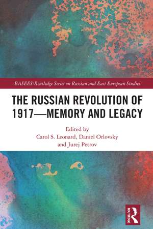 The Russian Revolution of 1917 - Memory and Legacy de Carol S. Leonard