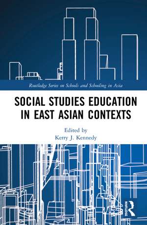 Social Studies Education in East Asian Contexts de Kerry J. Kennedy