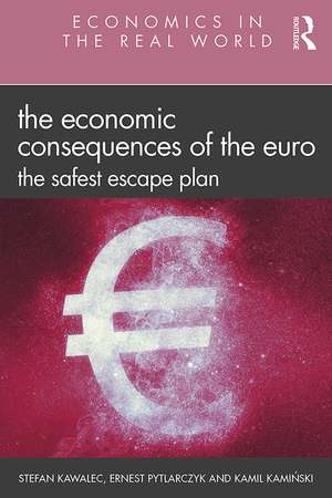 The Economic Consequences of the Euro: The Safest Escape Plan de Stefan Kawalec