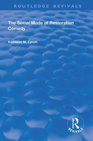 Social Mode of Restoration Comedy de Kathleen M. Lynch