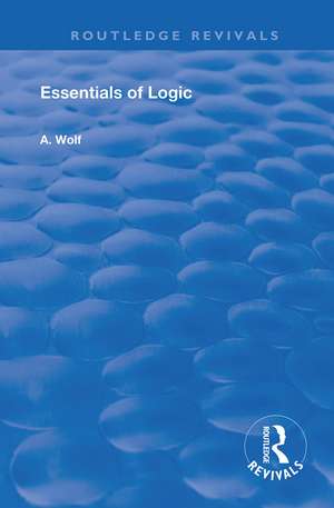 Essentials of Logic de A. Wolf