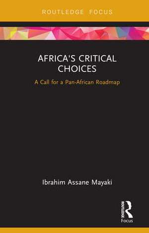 Africa's Critical Choices: A Call for a Pan-African Roadmap de Dunod Editeur