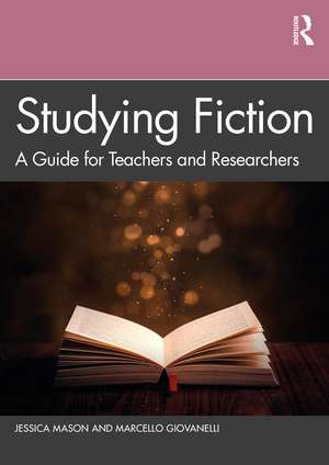 Studying Fiction: A Guide for Teachers and Researchers de Jessica Mason