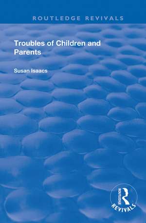 Troubles of Children and Parents de Susan Isaacs