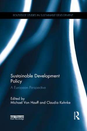 Sustainable Development Policy: A European Perspective de Michael Von Hauff