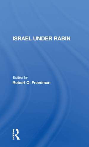 Israel Under Rabin de Robert O. Freedman