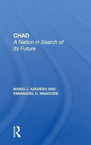 Chad: A Nation In Search Of Its Future de Mario Azevedo