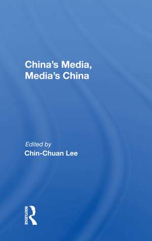 China's Media, Media's China de Chin-Chuan Lee