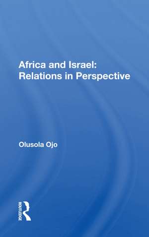 Africa And Israel: Relations In Perspective de Olusola Ojo