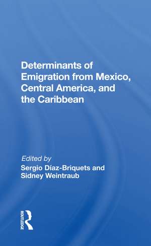 Determinants Of Emigration From Mexico, Central America, And The Caribbean de Sergio Diaz-briquets