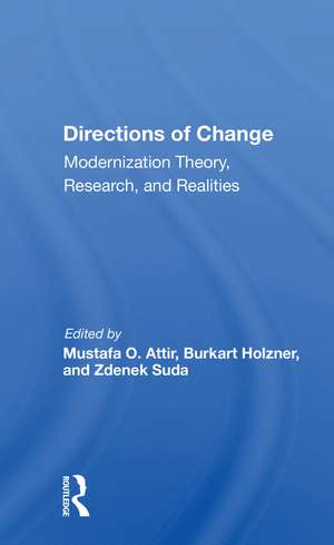 Directions Of Change & Modernization Theory, Research, And Realities de Mustafa O Attir