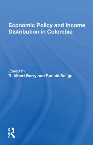 Economic Policy And Income Distribution In Colombia de R. Albert Berry