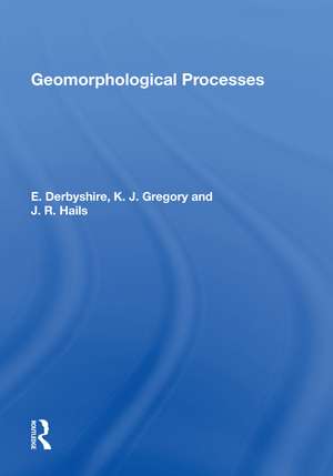 Geomorphological Processes de E. Derbyshire