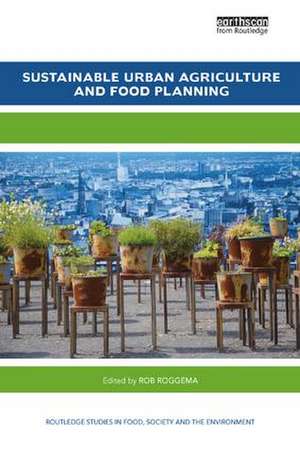 Sustainable Urban Agriculture and Food Planning de Rob Roggema