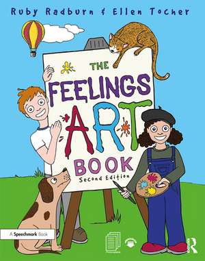 The Feelings Artbook: Promoting Emotional Literacy Through Drawing de Ruby Radburn