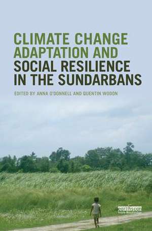 Climate Change Adaptation and Social Resilience in the Sundarbans de Anna O'Donnell