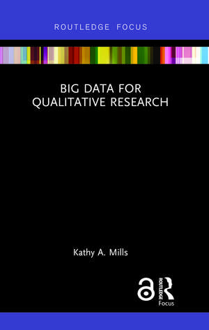 Big Data for Qualitative Research de Kathy A. Mills