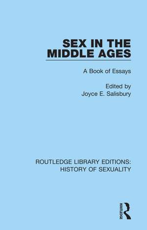 Sex in the Middle Ages: A Book of Essays de Joyce E. Salisbury