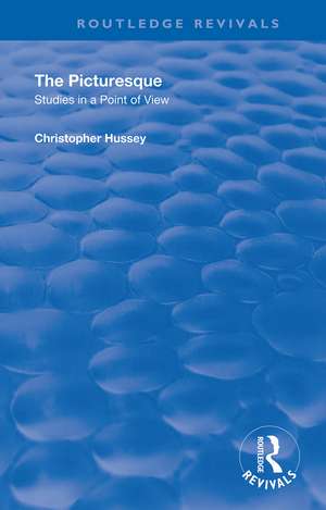 The Picturesque: Studies in a Point of View de Christopher Hussey