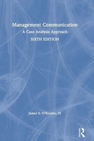 Management Communication de James S (University of Notre DameUSA) O'Rourke