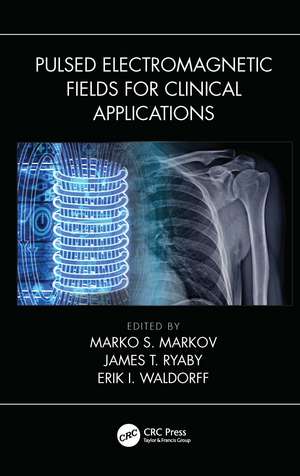 Pulsed Electromagnetic Fields for Clinical Applications de Marko Markov