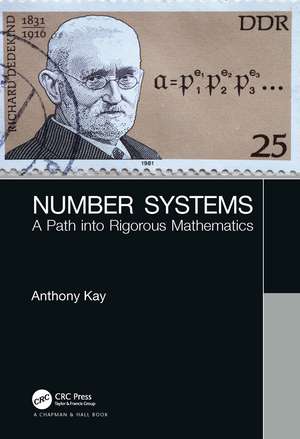 Number Systems: A Path into Rigorous Mathematics de Anthony Kay