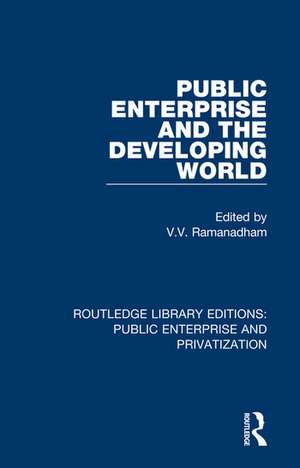 Public Enterprise and the Developing World de V. V. Ramanadham